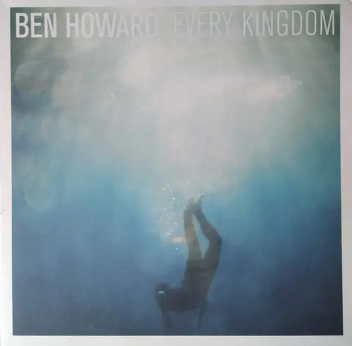 Ben howard every kingdom - ben,