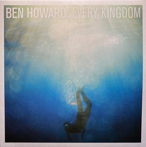 Ben howard every kingdom - ben,