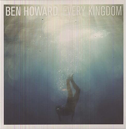 Ben howard every kingdom - ben,