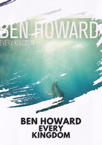 Ben howard every kingdom - ben,